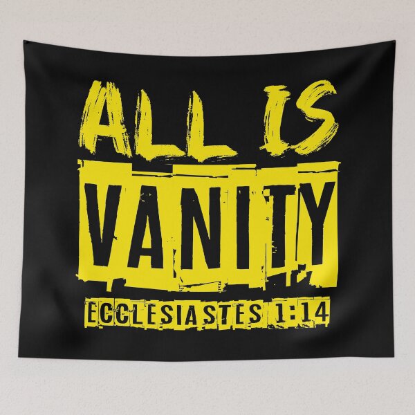Item preview, All Is Vanity - Ecclesiastes 1:14 designed and sold by plushism.