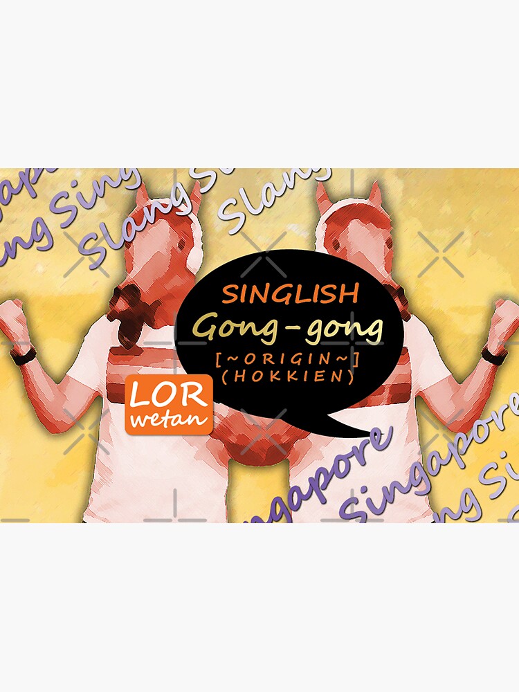 "Singapore's Singlish Slang Gong gong ( Colorful Ver. )." Sticker