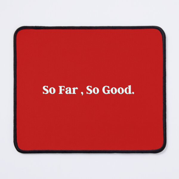 Item preview, So Far , So Good. designed and sold by PostiveText.