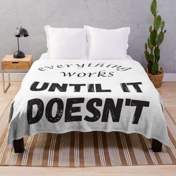 Item preview, Everything Works Until It Doesn't - Deep Meaningful Quote designed and sold by DerekJSmith.