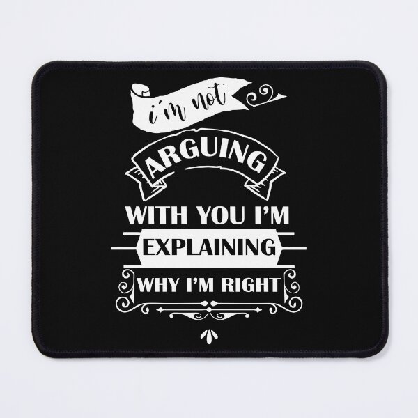 Item preview, Copy of I’M Not Arguing With You I’M Explaining Why I’M Right designed and sold by beefrancky.