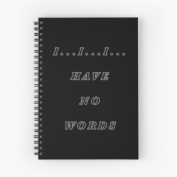 Item preview, I I I HAVE NO WORDS designed and sold by janraydesigns.
