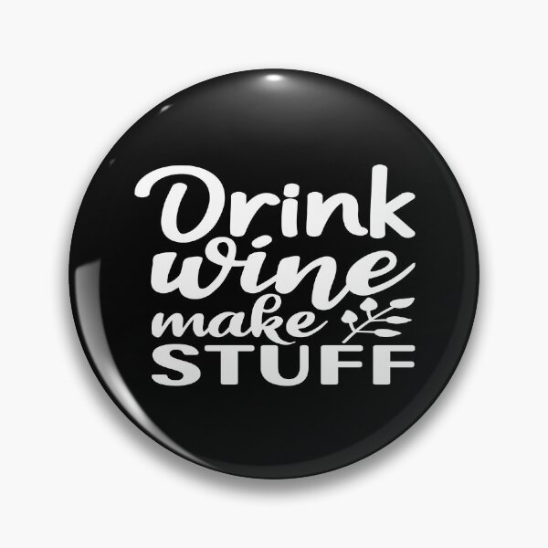Item preview, Drink wine make stuff designed and sold by phassystore.