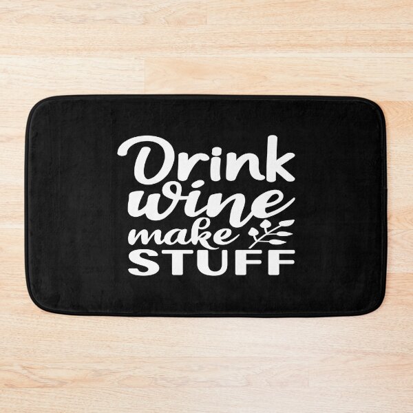 Item preview, Drink wine make stuff designed and sold by phassystore.