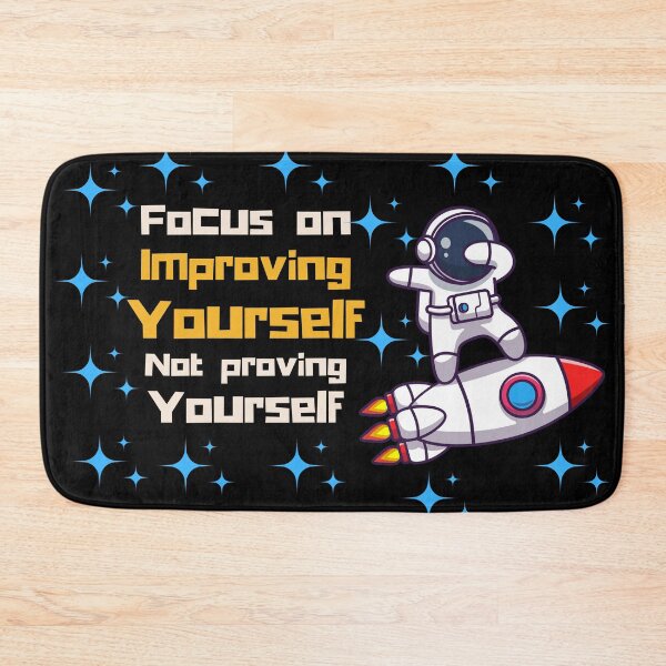 Item preview, Focus on improving yourself not proving yourself designed and sold by Everyday_wonder .