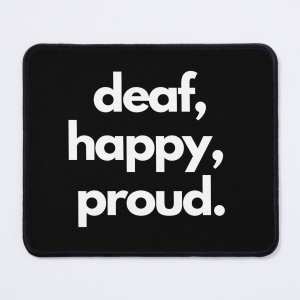Item preview, Deaf, happy, proud designed and sold by DisabiliTees.