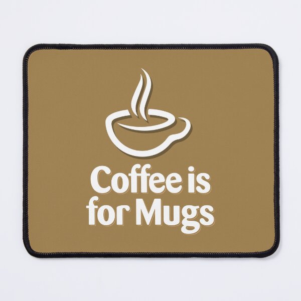 Item preview, Coffee is for Mugs designed and sold by Click-Tees.