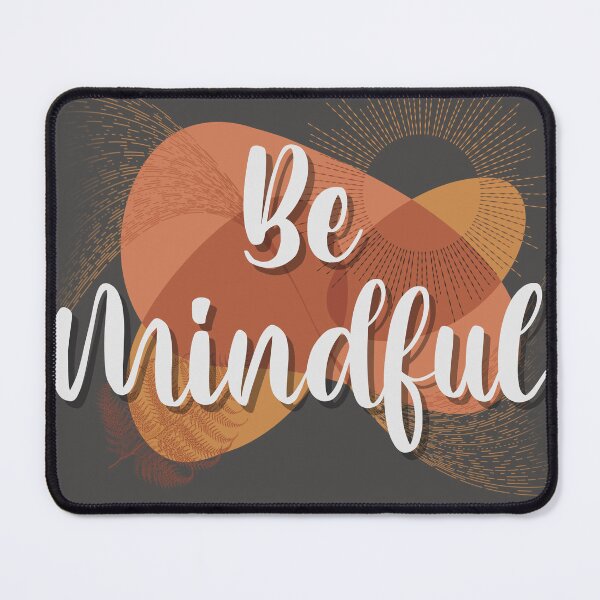 Item preview, Be mindful designed and sold by TipTopTapo.