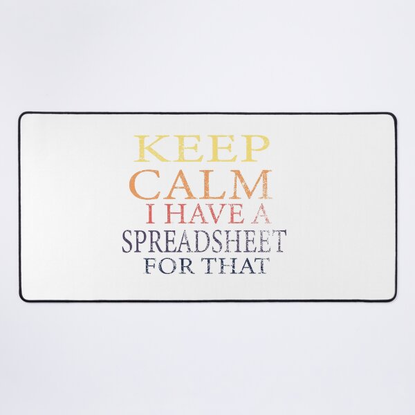 Item preview, Keep Calm I have a spreadsheet for that ,Data Analyst , Data Gifts, Worker Tee,Finance Gift designed and sold by stapodstore.