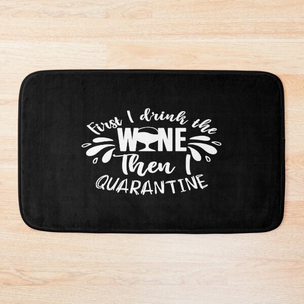 Item preview, First I drink the wine then quarantine designed and sold by phassystore.