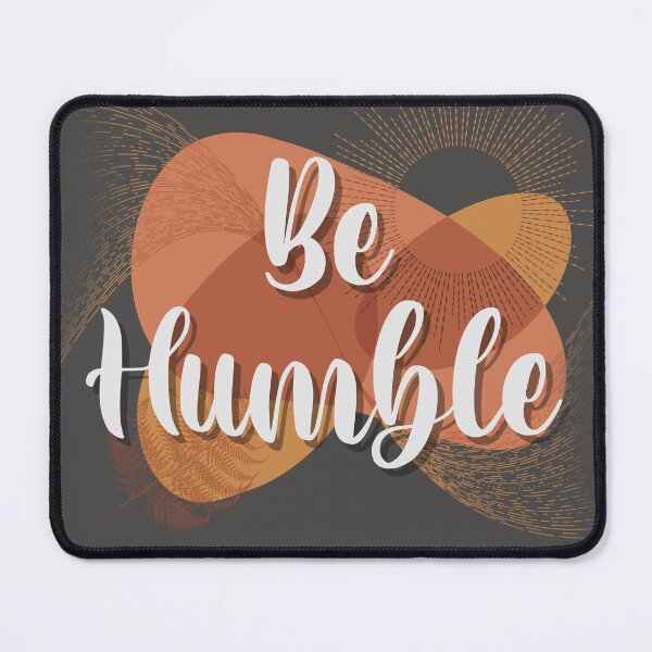 Item preview, Be humble designed and sold by TipTopTapo.