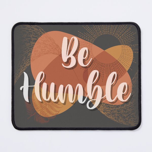Item preview, Be humble designed and sold by TipTopTapo.