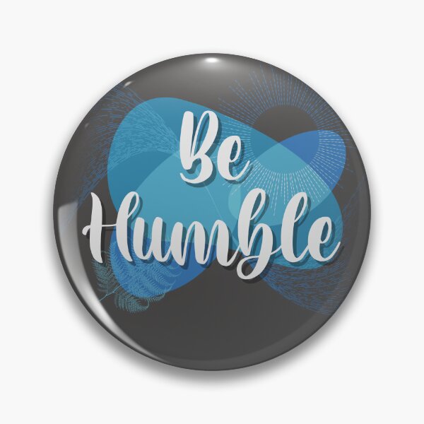 Item preview, Be humble blue designed and sold by TipTopTapo.