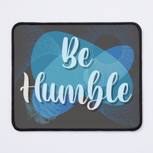 Item preview, Be humble blue designed and sold by TipTopTapo.