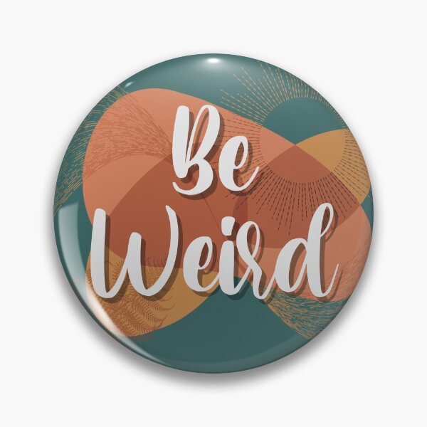 Item preview,  Be weird  designed and sold by TipTopTapo.