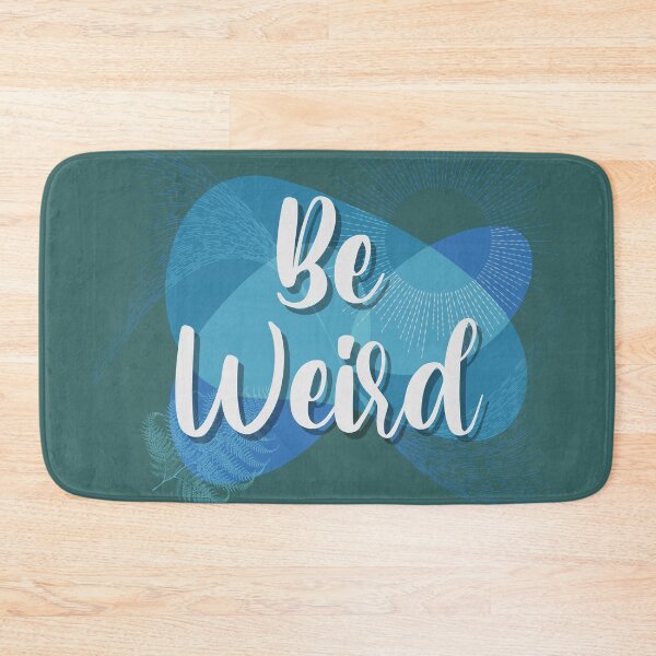 Item preview, Be weird  designed and sold by TipTopTapo.
