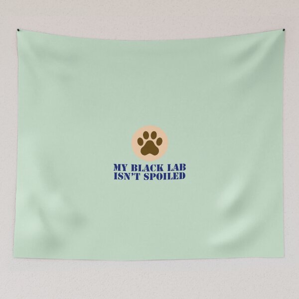 Item preview, My Black Labrador isn’t spoiled. designed and sold by StandStrong786.