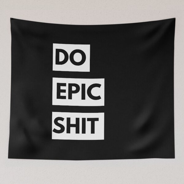Item preview, Do Epic Shit Funny Quotes designed and sold by TajfunX.