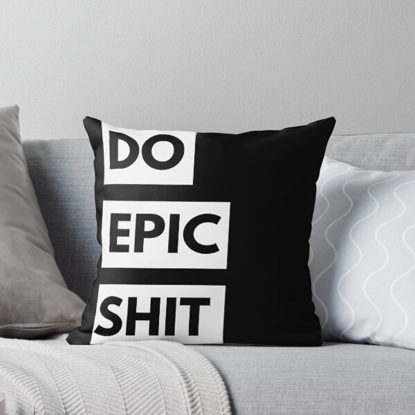Item preview, Do Epic Shit Funny Quotes designed and sold by TajfunX.