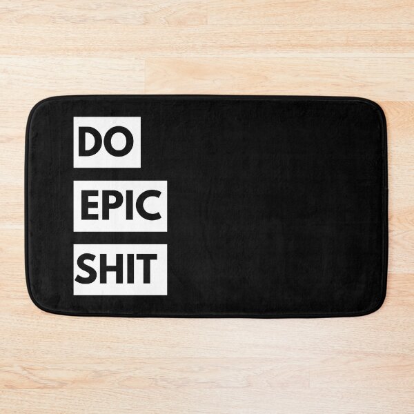 Item preview, Do Epic Shit Funny Quotes designed and sold by TajfunX.