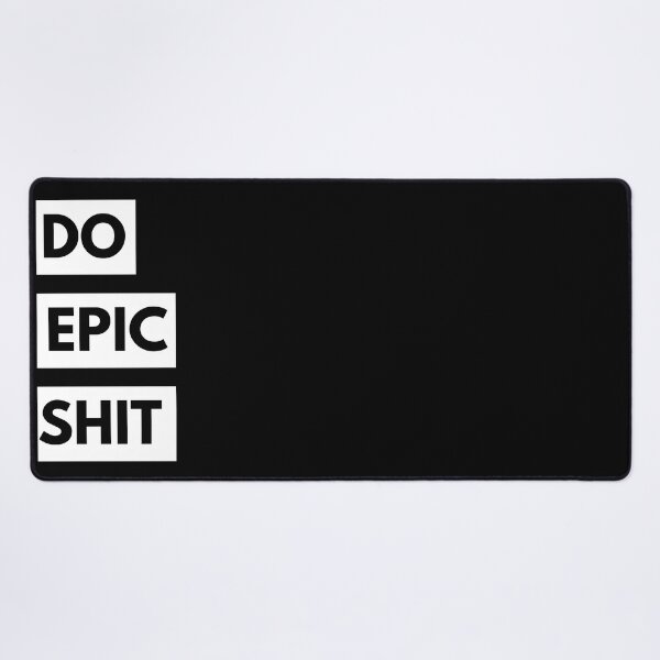 Item preview, Do Epic Shit Funny Quotes designed and sold by TajfunX.
