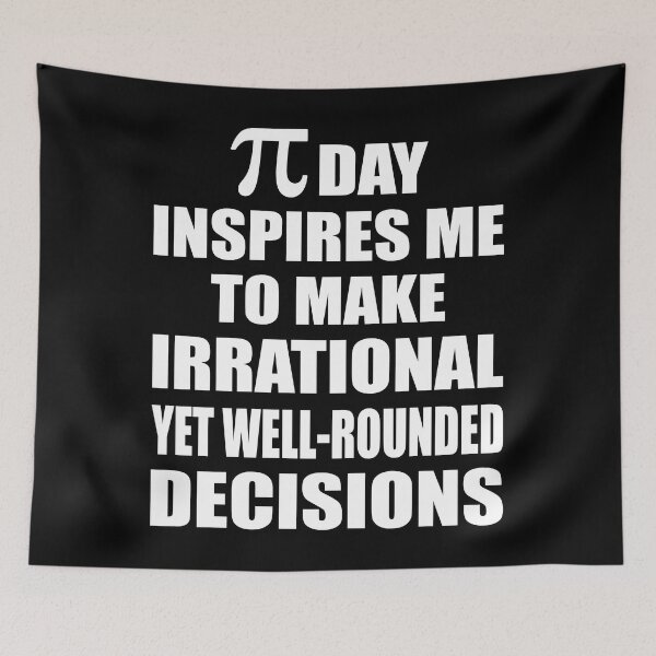 Item preview, Pi Day Inspires Me To Make Irrational Decisions Funny Math designed and sold by TravelScientist.