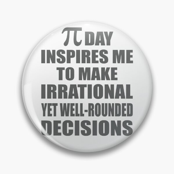Item preview, Pi Day Inspires Me To Make Irrational Decisions Funny Math designed and sold by TravelScientist.