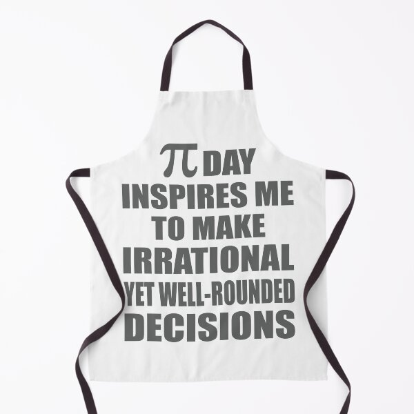 Item preview, Pi Day Inspires Me To Make Irrational Decisions Funny Math designed and sold by TravelScientist.