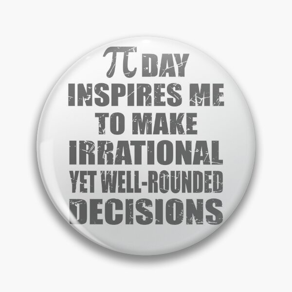 Item preview, Pi Day Inspires Me To Make Irrational Decisions Funny Math designed and sold by TravelScientist.