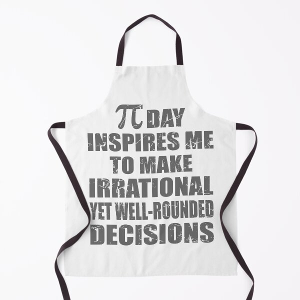 Item preview, Pi Day Inspires Me To Make Irrational Decisions Funny Math designed and sold by TravelScientist.