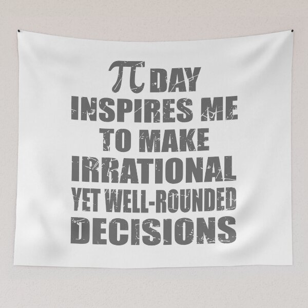 Item preview, Pi Day Inspires Me To Make Irrational Decisions Funny Math designed and sold by TravelScientist.