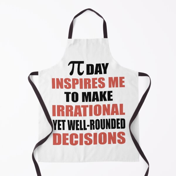 Item preview, Pi Day Inspires Me To Make Irrational Decisions Funny Math designed and sold by TravelScientist.