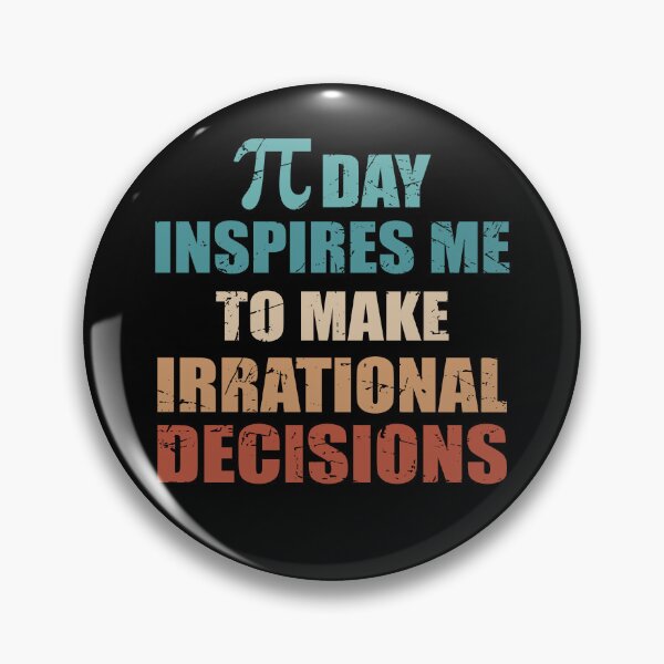 Item preview, Pi Day Inspires Me To Make Irrational Decisions Funny Math designed and sold by TravelScientist.