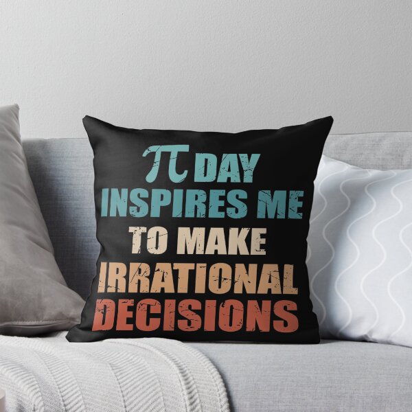 Item preview, Pi Day Inspires Me To Make Irrational Decisions Funny Math designed and sold by TravelScientist.