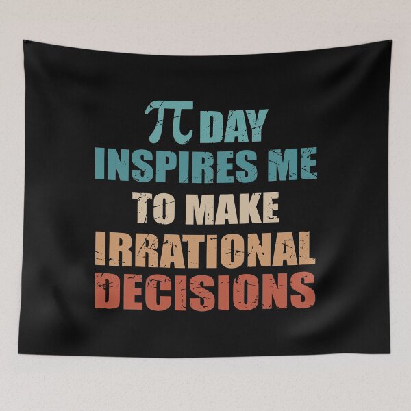 Item preview, Pi Day Inspires Me To Make Irrational Decisions Funny Math designed and sold by TravelScientist.