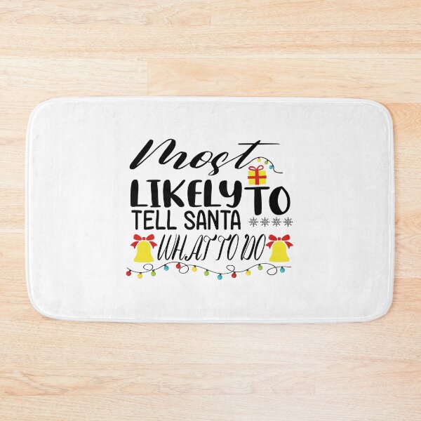Item preview, Most Likely To Tell Santa What To Do - funny christmas quote designed and sold by hmgrafi36.