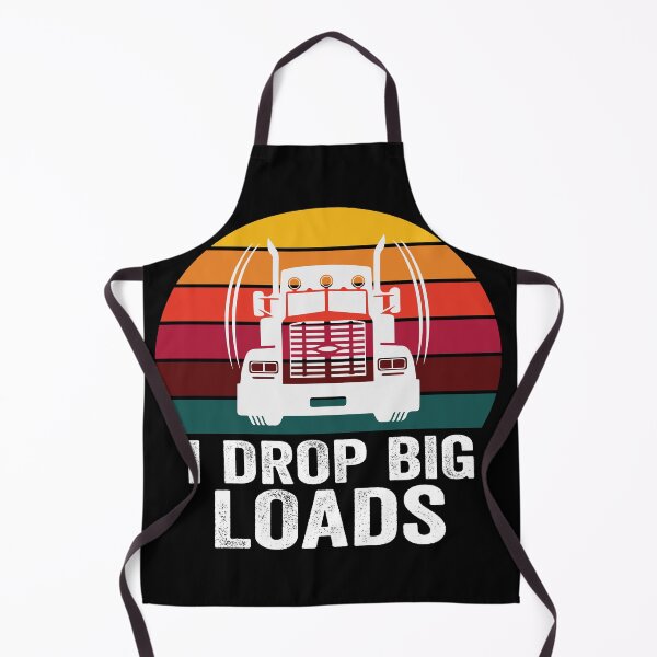 Item preview, I Drop Big Loads Truck Lovers Funny Trucking Quote Design designed and sold by Mannoucha ⭐⭐⭐⭐⭐ ( 1,978 reviews ).