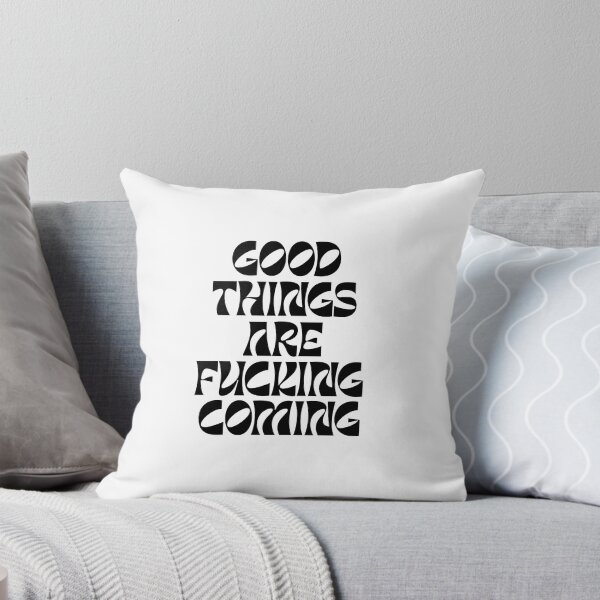 Item preview, Good things are fucking coming - Positive qoute  designed and sold by Chitrakarii.