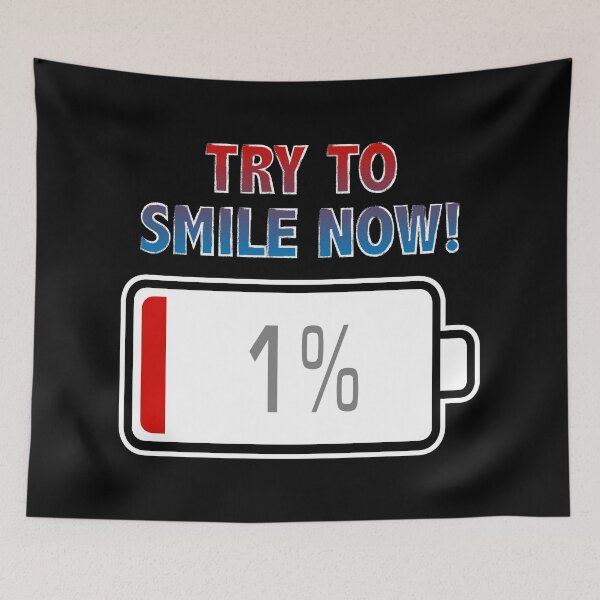 Item preview, Try To Smile Now! with Battery at 1% designed and sold by Moodific.