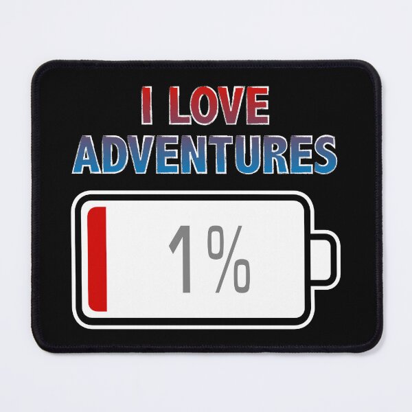 Item preview, I Love Adventures with Battery at 1% designed and sold by Moodific.