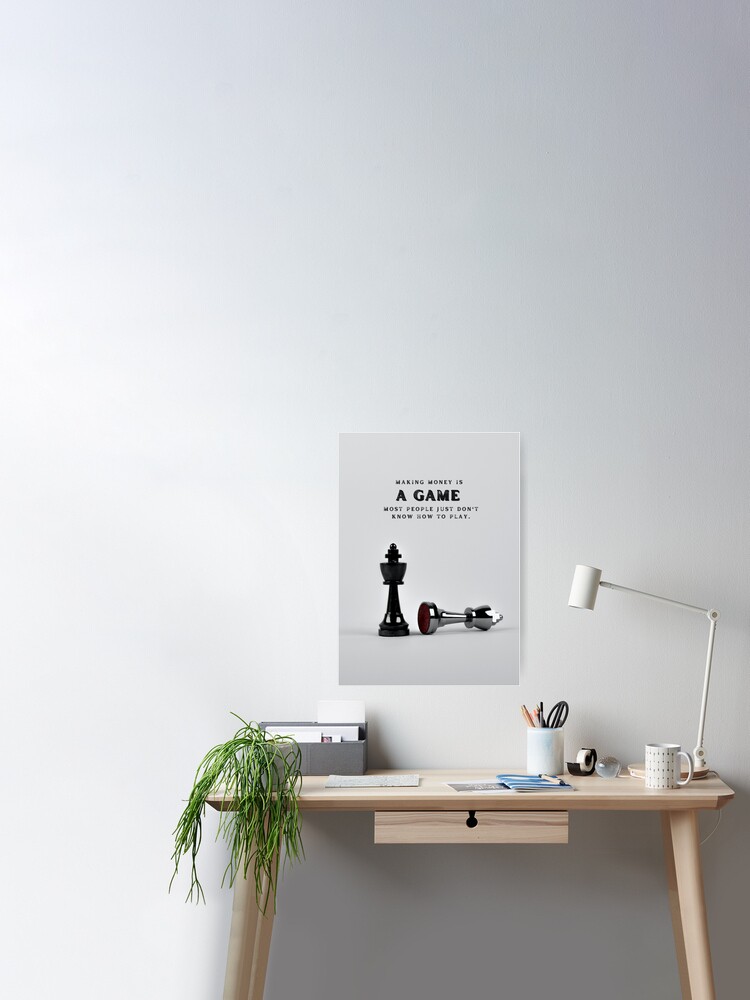 Chess Pieces, Making Money is a Game, Motivational Quote Art Board Print  for Sale by Quotes And More