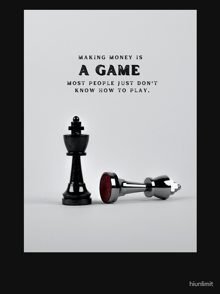 Chess Pieces, Making Money is a Game, Motivational Quote Art Board Print  for Sale by Quotes And More