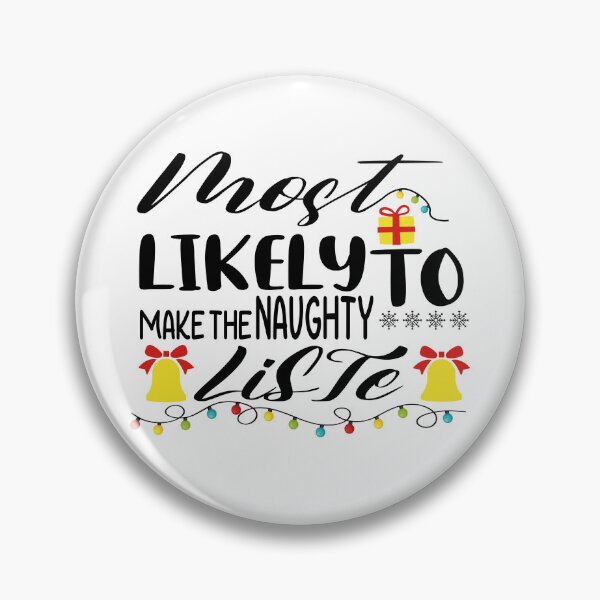Item preview, most likely to make the naughty liste  designed and sold by hmgrafi36.