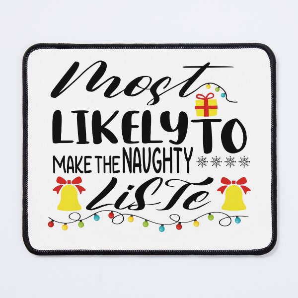 Item preview, most likely to make the naughty liste  designed and sold by hmgrafi36.