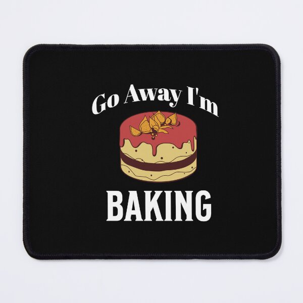 Item preview, Go Away I'm baking designed and sold by ArtBySymone.