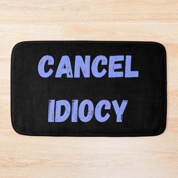 Item preview, CANCEL IDIOCY designed and sold by Swooncake Press.