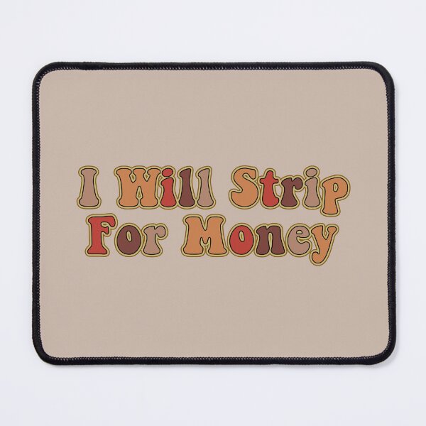 Item preview, I Will Strip for Money- funny Electrician meme designed and sold by retro10.