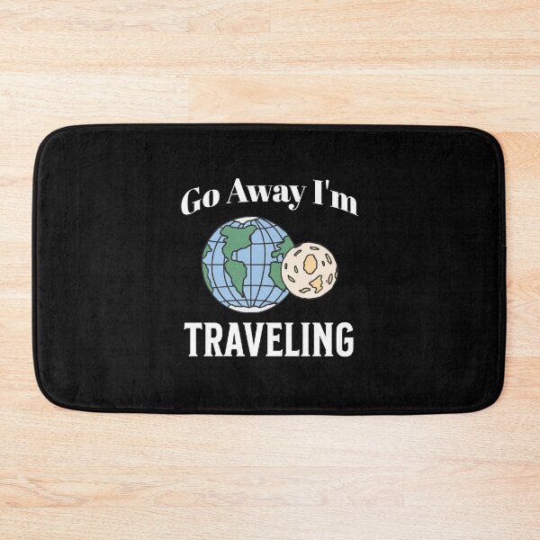 Item preview, Go Away i'm Traveling designed and sold by ArtBySymone.