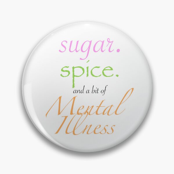 Item preview, Sugar, spice, and a bit of mental illness  designed and sold by P&T Designs.