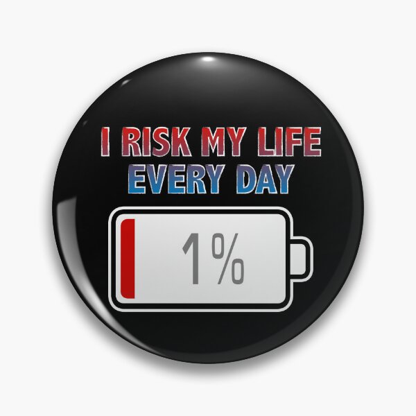 Item preview, I Risk My Life Every Day with Battery at 1% designed and sold by Moodific.